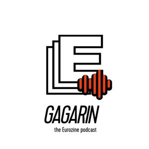 Gagarin, the Eurozine podcast