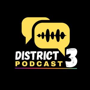 District 3 Podcast