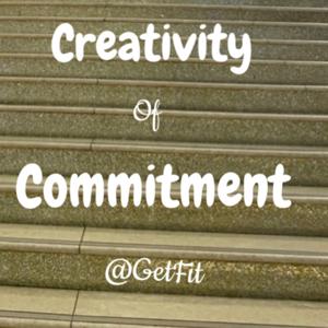 Creativity of Commitment @GetFit