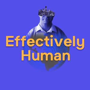 Effectively Human