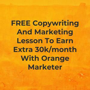 FREE Copywriting And Marketing Lesson (Hindi) To Earn Extra 30k/month With Orange Marketer