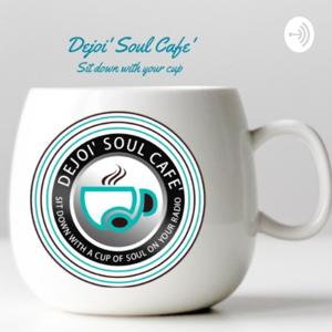 Dejoi' Soul Cafe'