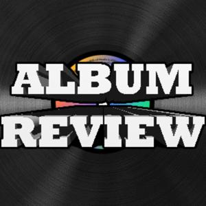 Album Review - Presented by Consistently Trash