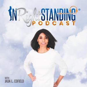 In Right Standing Podcast w/ Jada L. Cofield