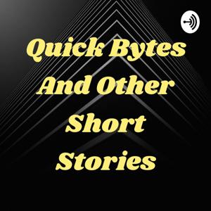 Quick Bytes And Other Short Stories