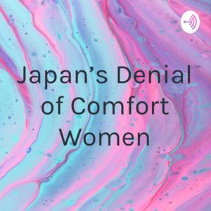 Japan’s Denial of Comfort Women