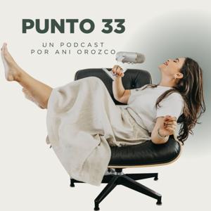 Punto 33 con Ani Orozco