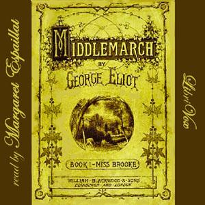 Middlemarch (version 2) by George Eliot (1819 - 1880) by LibriVox