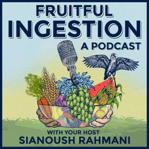 FruitFul Ingestion A Podcast