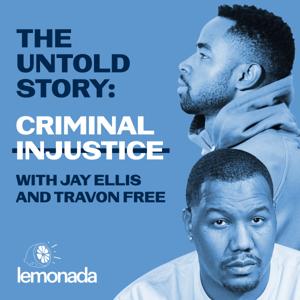 The Untold Story: Criminal Injustice by Lemonada Media