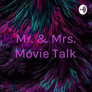 Mr. & Mrs. Movie Talk