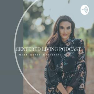 Centered Living Podcast