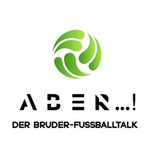 Aber...! Der Bruder-Fußballtalk