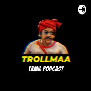 The Trollmaa Podcast