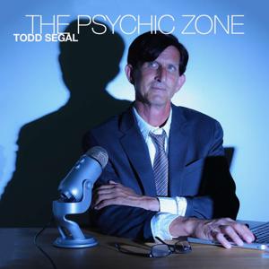 THE PSYCHIC ZONE with Todd Segal Psychic Detective by Todd Segal Psychic Detective