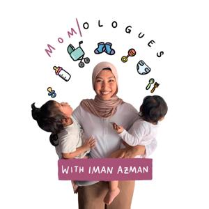 Mom/ologues with Iman Azman