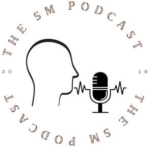The SM Podcast