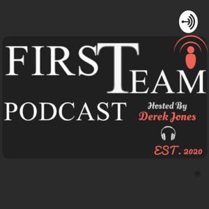 First Team Podcast