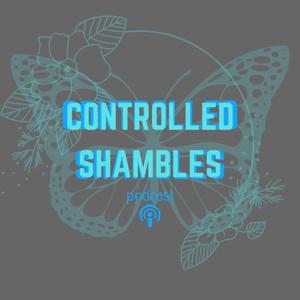 Controlled Shambles