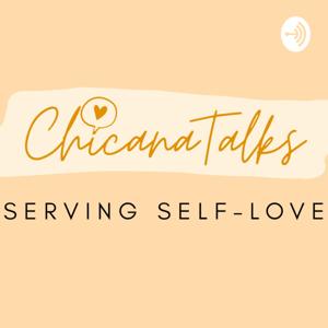 Chicana Talks: Serving Self-Love