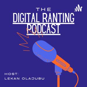 The DIGITAL RANTING PODCAST