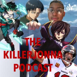 THE KILLERJONNA PODCAST