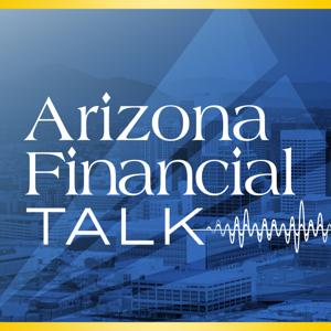 Arizona Financial Talk