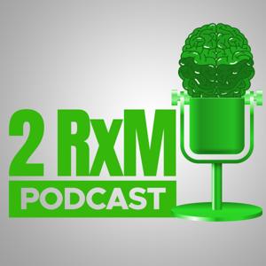 2RxM Podcast (Pronounced 2pm Podcast)