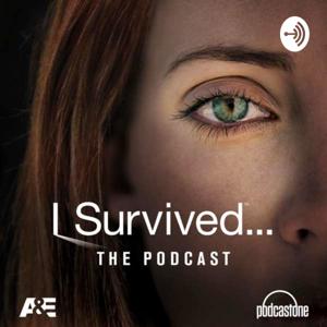 I Survived – PodcastOne / A&E