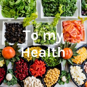 To my Health
