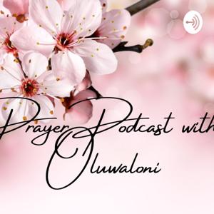 Prayer Podcast with Oluwaloni