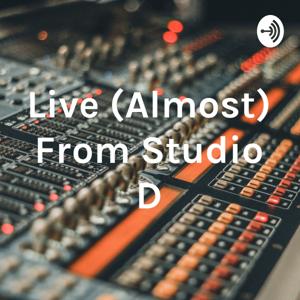 Live (Almost) From Studio D