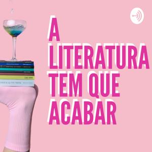 A literatura tem que acabar