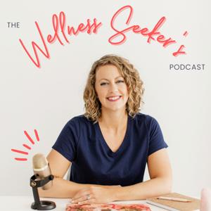 The Wellness Seeker's Podcast