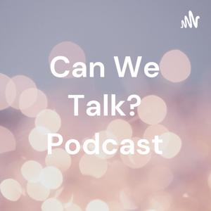 Can We Talk? Podcast