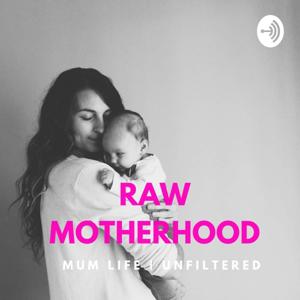 Raw Motherhood