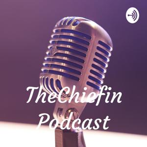 TheChiefin Podcast