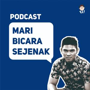 Podcast Mari Bicara Sejenak