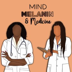 Mind, Melanin, & Medicine