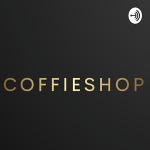 CoffieShop Podcast