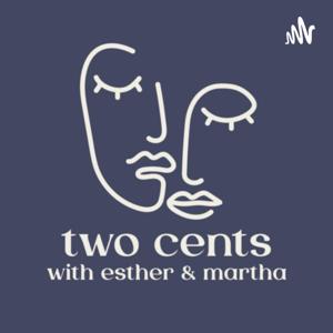 Two Cents with Esther and Martha