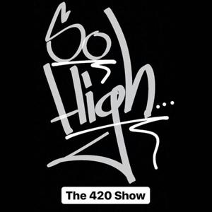 So High - The 420 Show