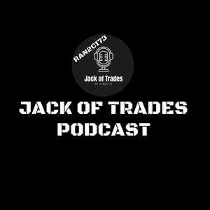 Jack Of Trades Podcast by RAN2CI73