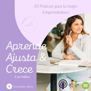 Aprende Ajusta y Crece Con Indira