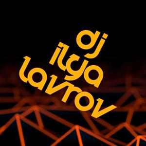 DJ ILYA LAVROV by DJ ILYA LAVROV