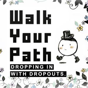 WALK YOUR PATH 🌟 Dropping in with Dropouts