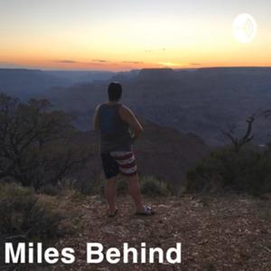 Miles Behind