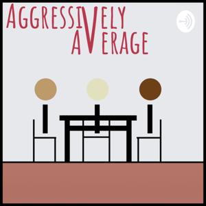 Aggressively Average