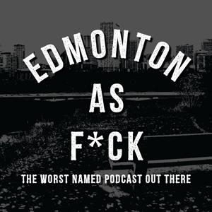Edmonton As Fuck