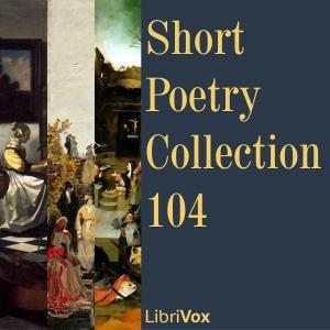 Short Poetry Collection 104 by Various